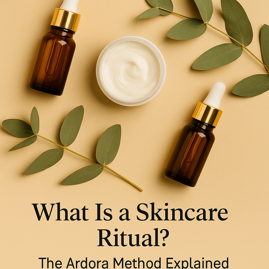 What Is a Skincare Ritual? The Ardora Method Explained